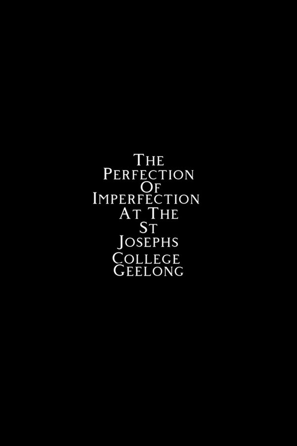The Perfection Of Imperfection At The St Josephs College Geelong