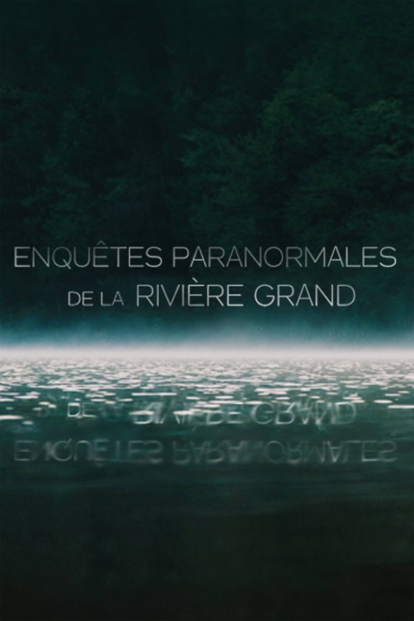 Enquêtes  Paranormale De La Rivière Grand