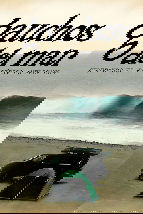 Gauchos Del Mar: Surfeando El Pacífico Americano