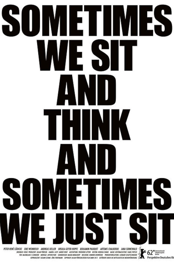 Sometimes We Sit And Think And Sometimes We Just Sit