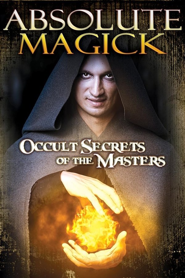 Absolute Magick: Occult Secrets Of The Masters