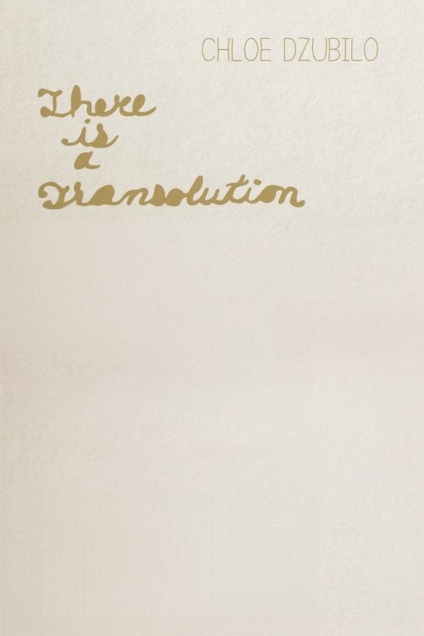 Chloe Dzubilo: There Is A Transolution