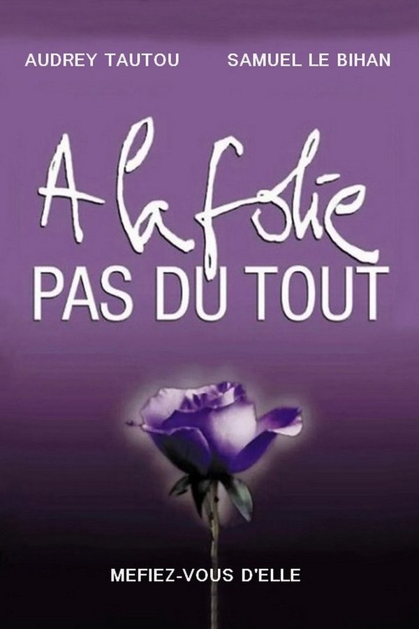À La Folie... Pas Du Tout