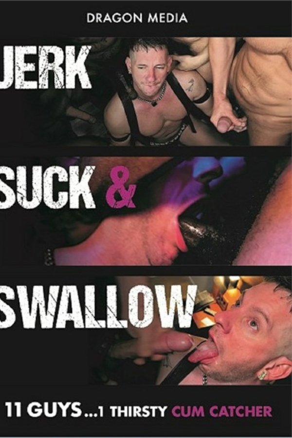 Jerk Suck & Swallow