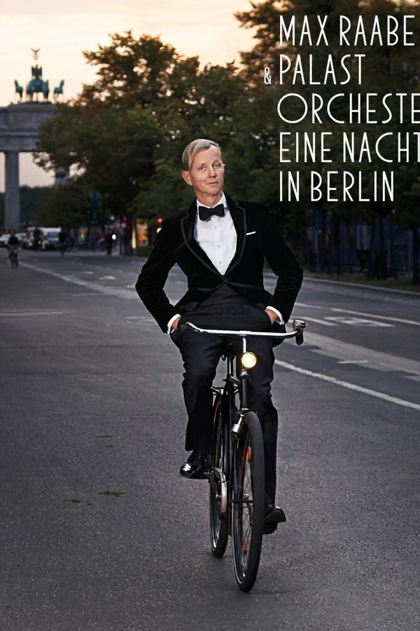 Max Raabe & Palastorchester – Eine Nacht in Berlin