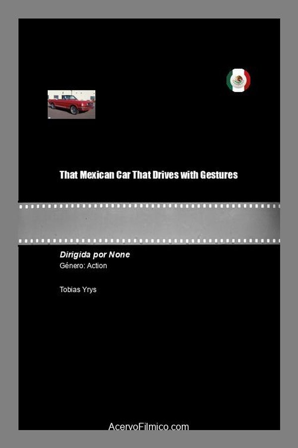 That Mexican Car That Drives with Gestures poster