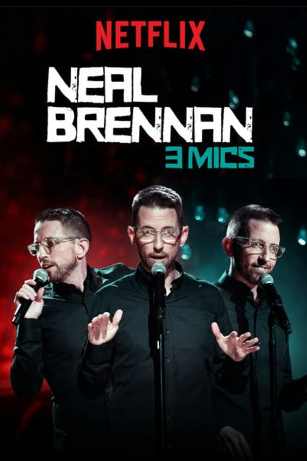 EN - Neal Brennan: 3 Mics - 2017