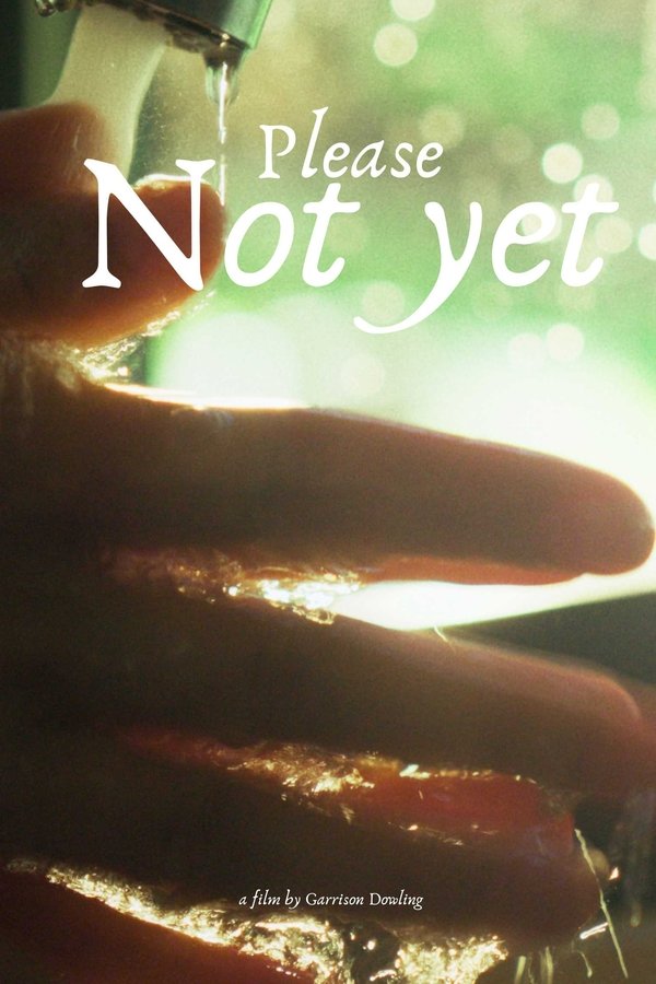 Please, Not Yet
