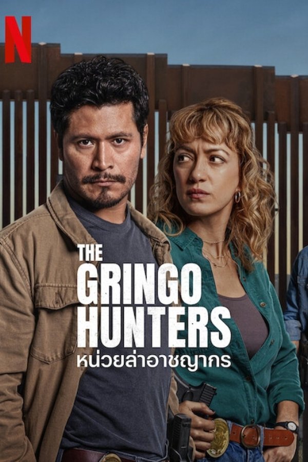 The Gringo Hunters หน่วยล่าอาชญากร 2025 พากย์ไทย/ซับไทย