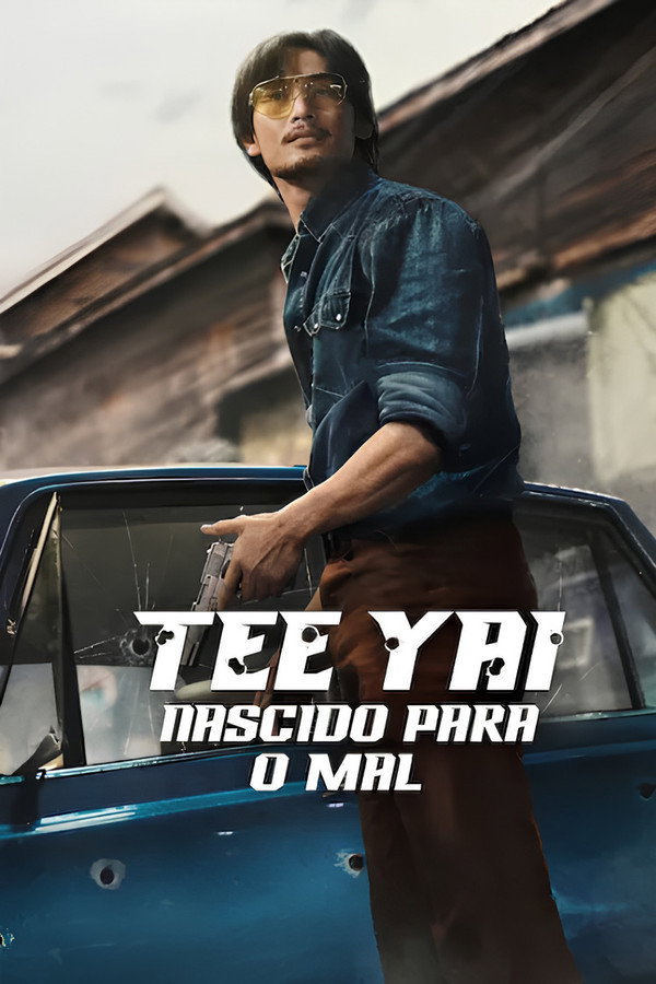 Tee Yai: Nascido para o Mal