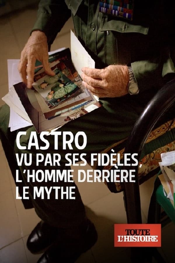 FR - Castro vu par ses fidèles, l'homme derrière le mythe  (2022)