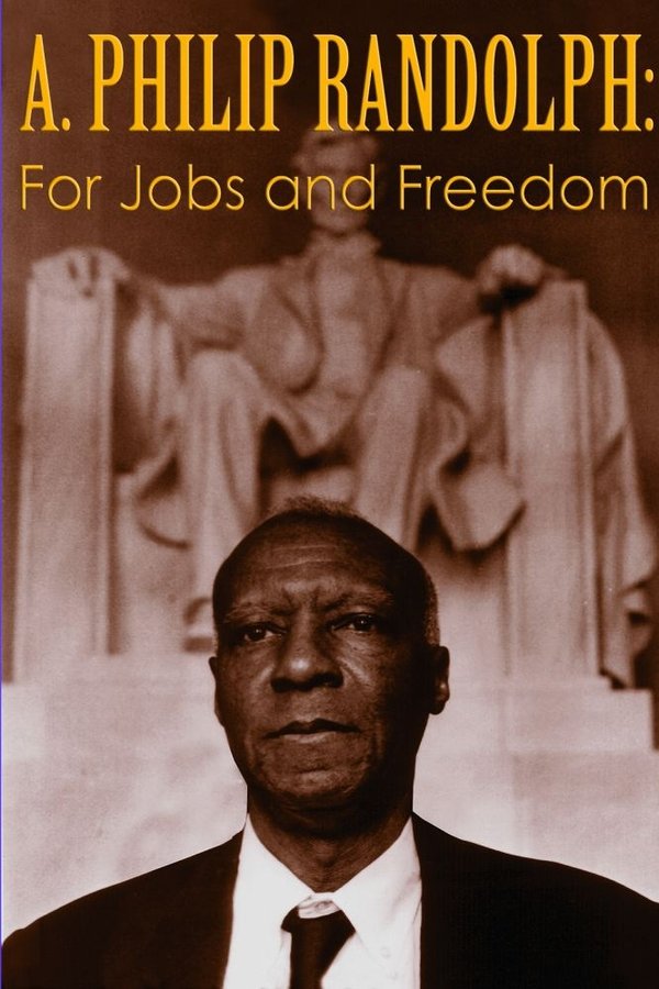 A. Philip Randolph: For Jobs and Freedom