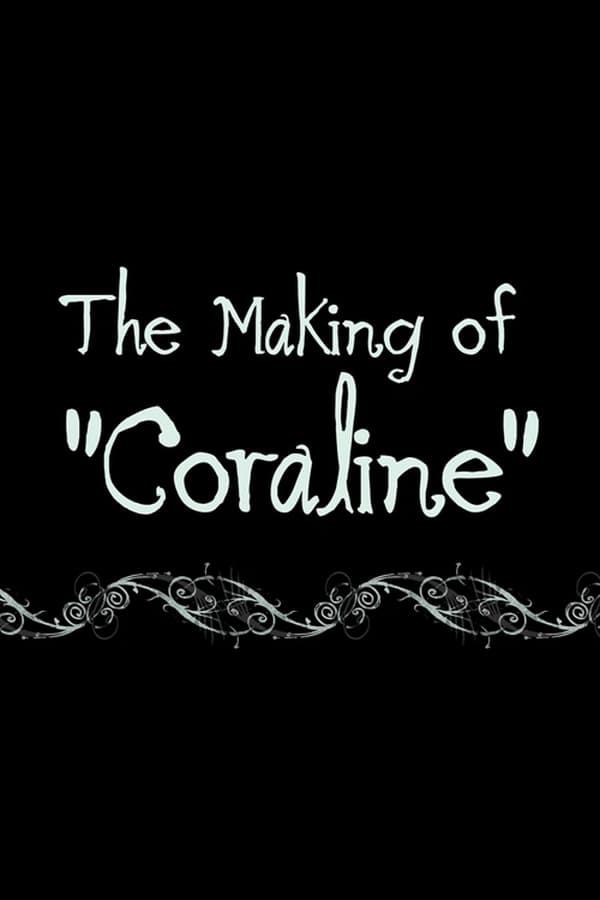 Coraline: The Making of ‘Coraline’