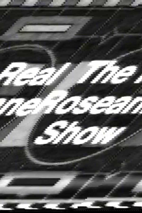 The Real Roseanne Show