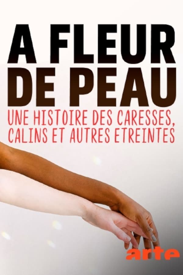 A fleur de peau Une histoire des caresses, calins et autres étreintes