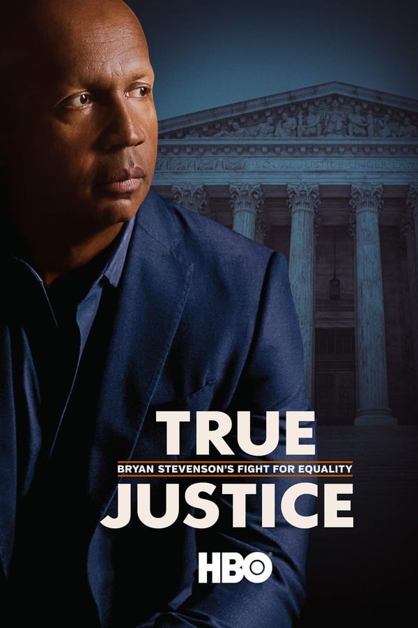 True Justice: Bryan Stevenson’s Fight for Equality