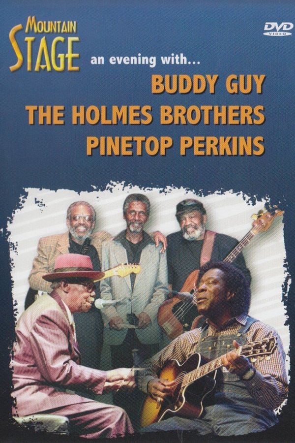 Mountain Stage - An Evening With... Buddy Guy, The Holmes Brothers, Pinetop Perkins poster