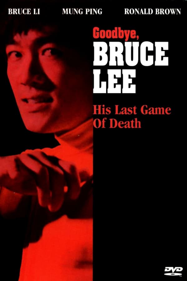 Goodbye Bruce Lee: His Last Game of Death