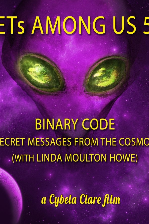 ETs Among Us 5: Binary Code – Secret Messages from the Cosmos (with Linda Moulton Howe)