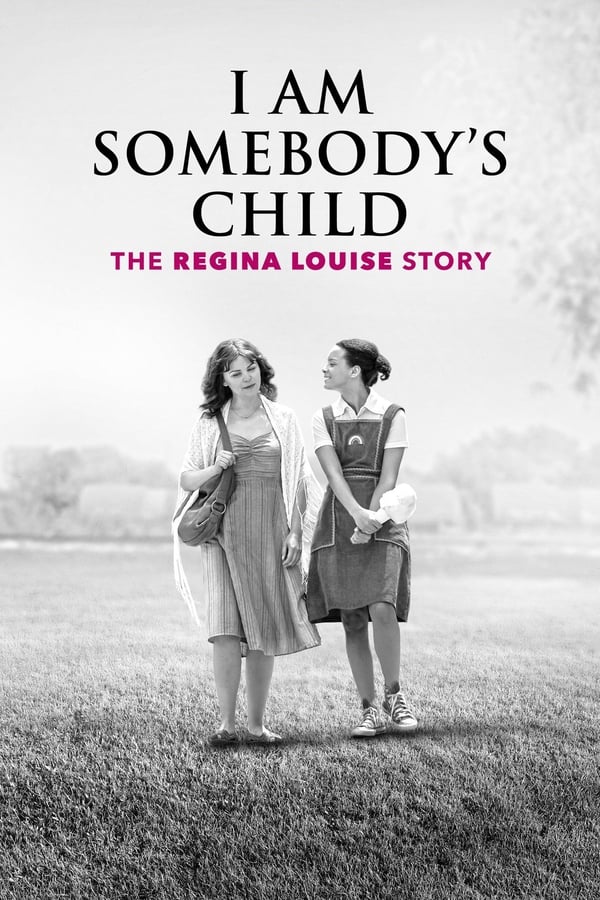 I Am Somebody's Child: The Regina Louise Story (2019)