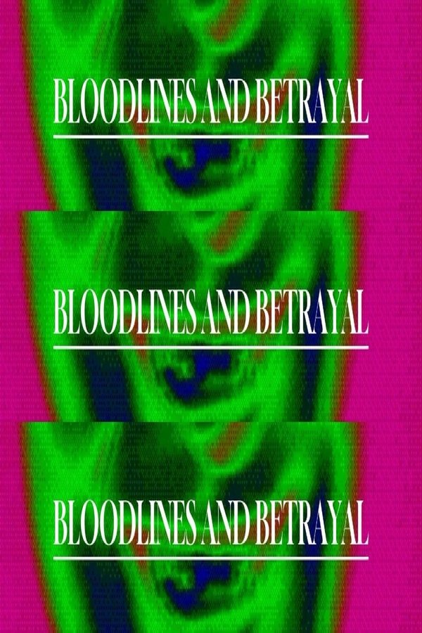 Bloodlines and Betrayal