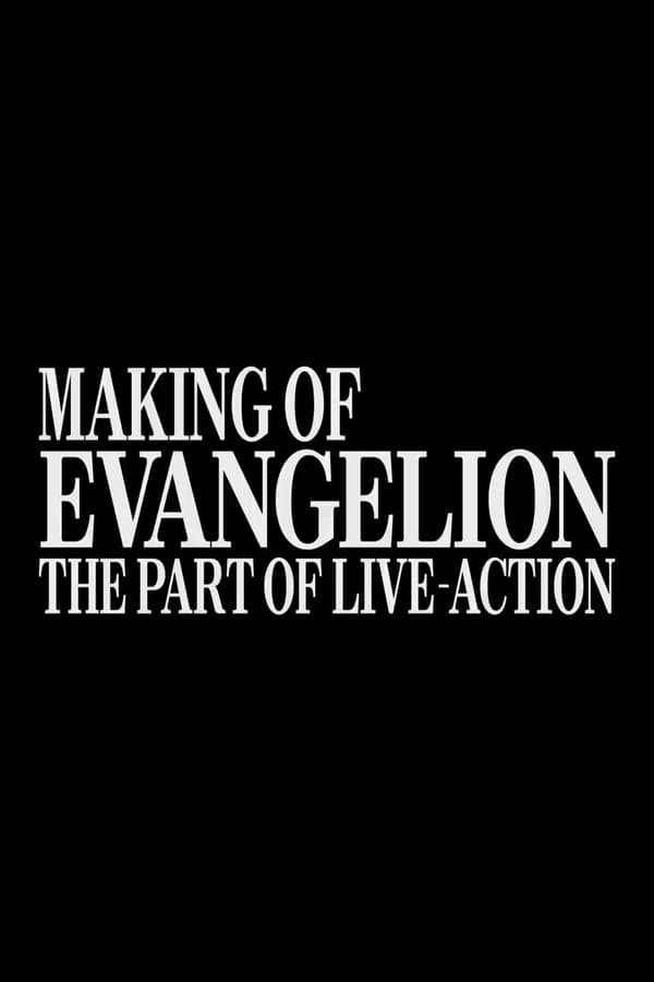 Making of Evangelion: The Part of Live-Action