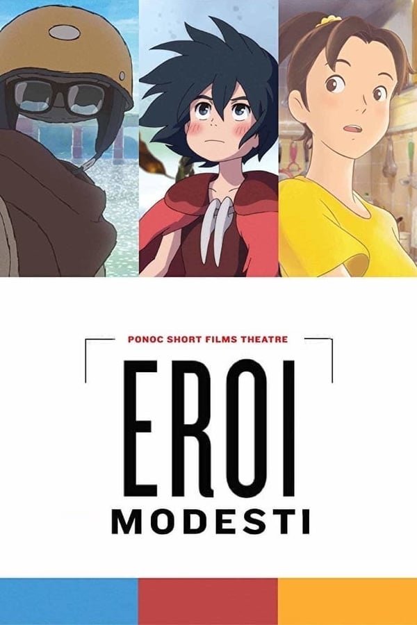 Eroi modesti – Ponoc Short Films Theatre