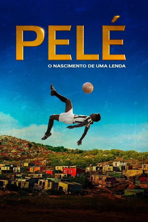 Pelé: O Nascimento de uma Lenda