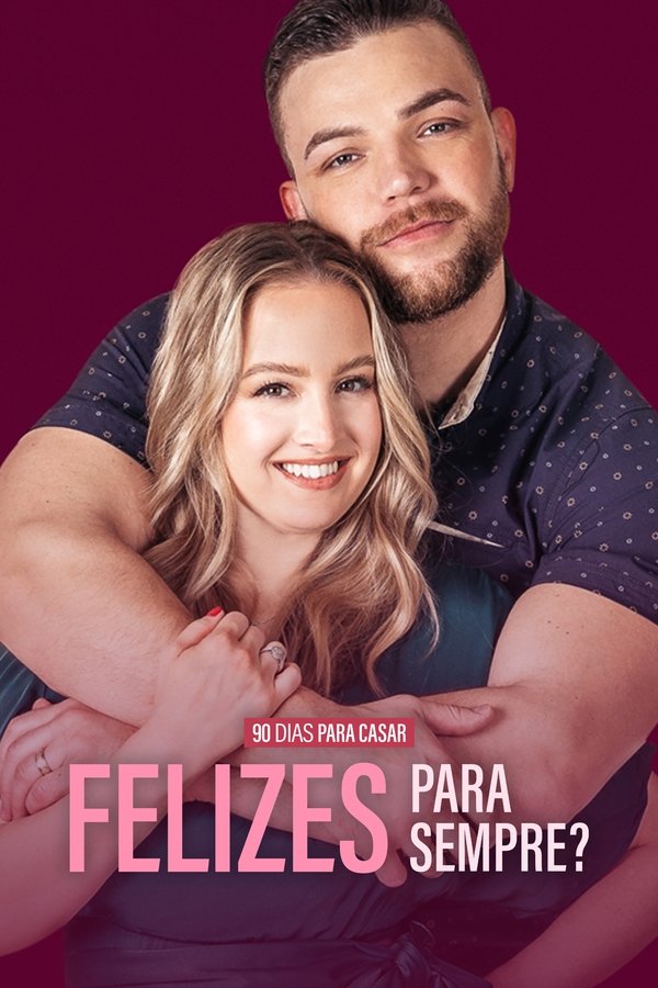 Pôster de 90 Dias Para Casar: Felizes Para Sempre?
