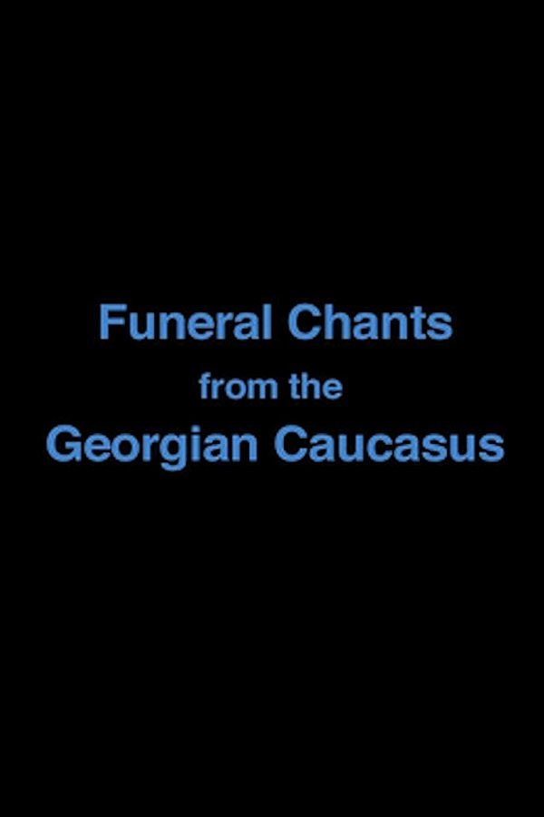 Funeral Chants from the Georgian Caucasus