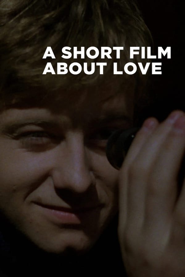 A Short Film About Love