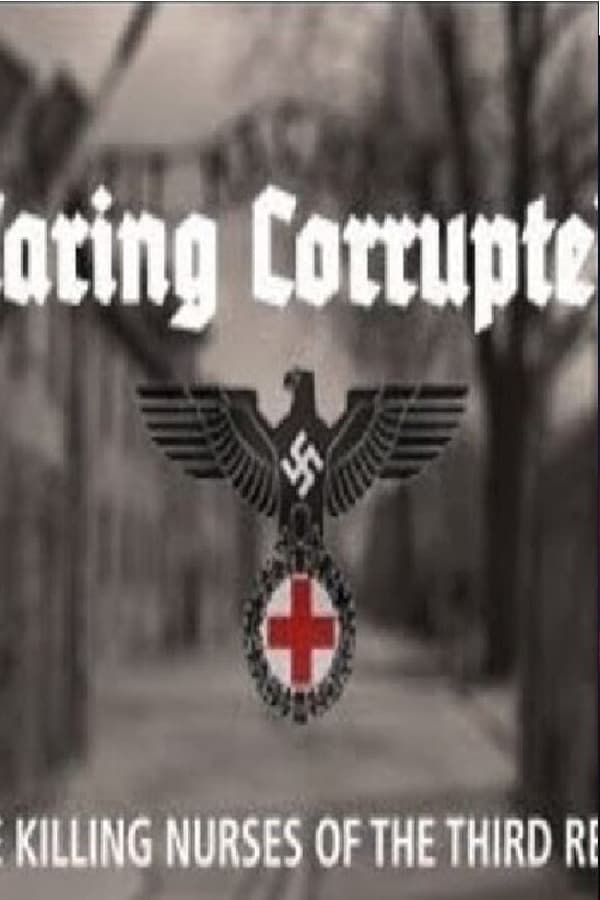 Caring Corrupted: The Killing Nurses of the Third Reich