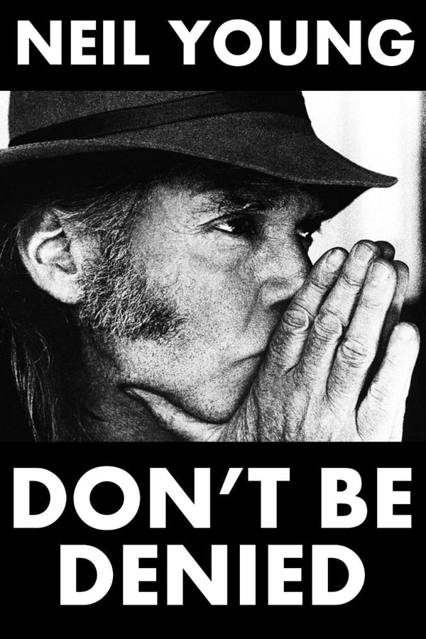 Neil Young: Don’t Be Denied
