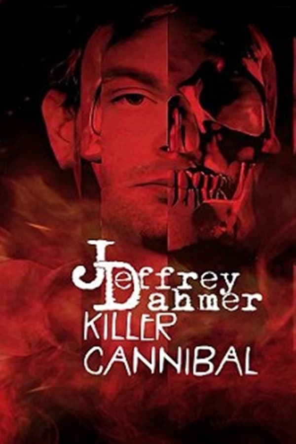 Jeffrey Dahmer: Killer Cannibal