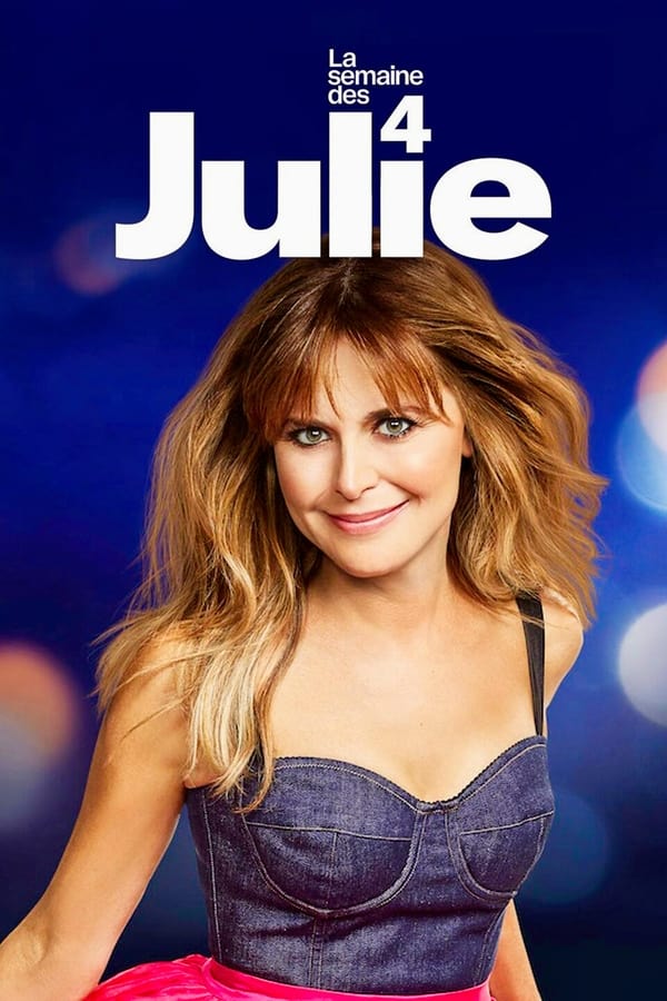 La semaine des 4 Julie