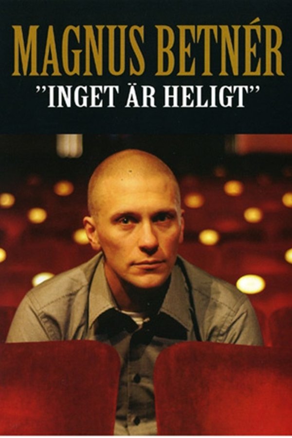 Magnus Betnér - Inget är Heligt poster