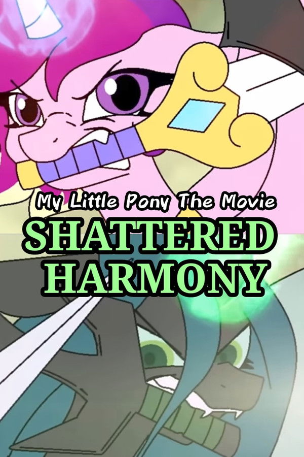 My Little Pony The Movie: Shattered Harmony
