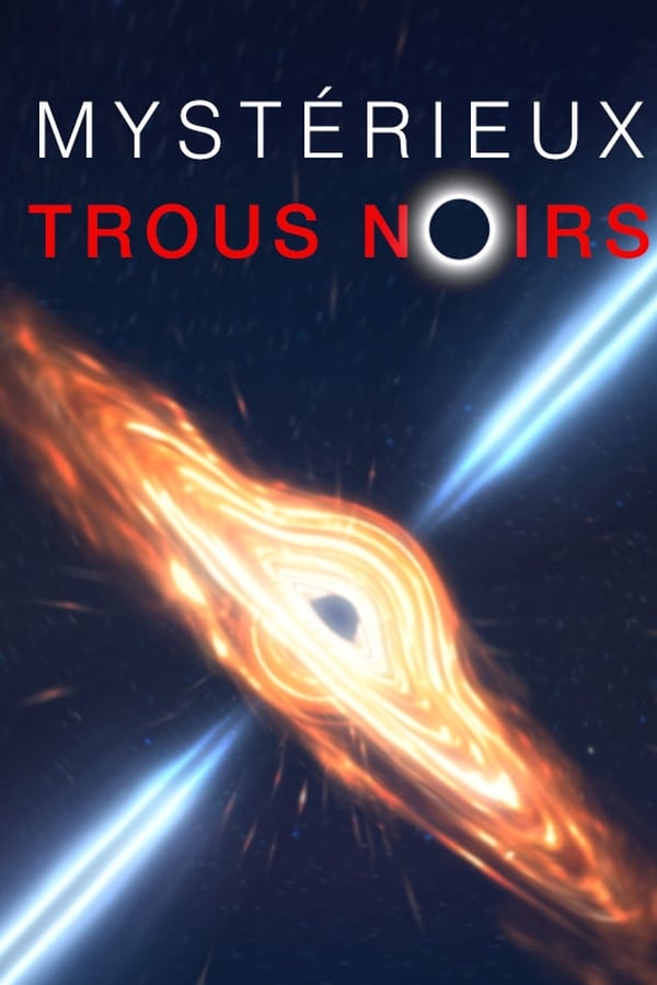 Mystérieux trous noirs