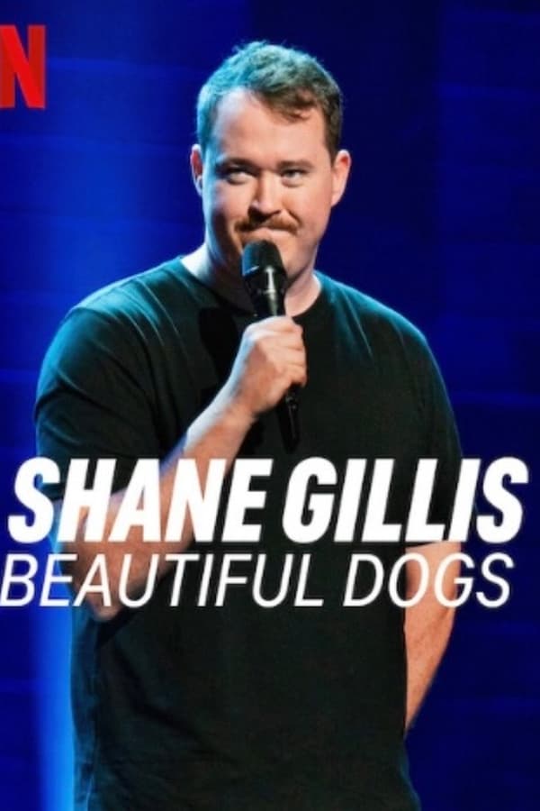 Shane Gillis: Beautiful Dogs (2023)