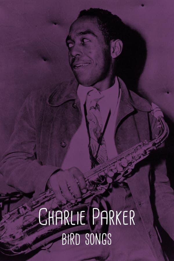 TVplus FR - Charlie Parker - Bird Songs  (2021)