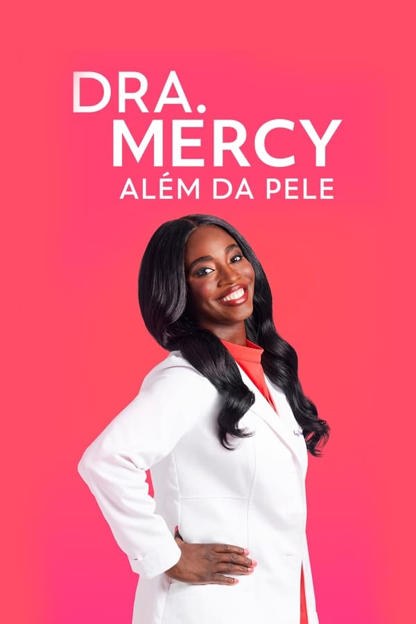 Dra. Mercy: Além da Pele