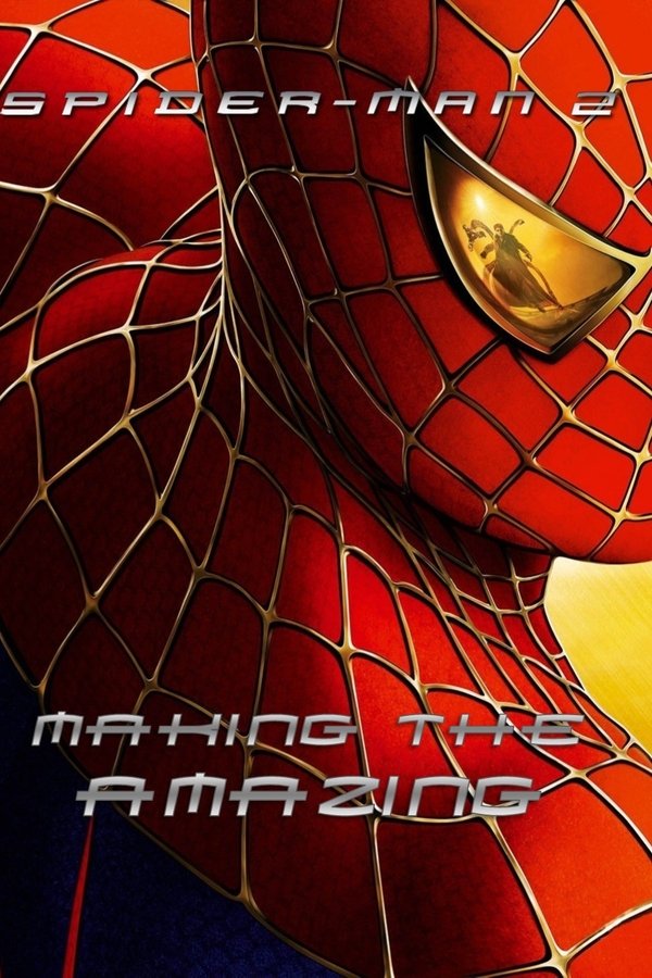 Spider-Man 2: Making the Amazing