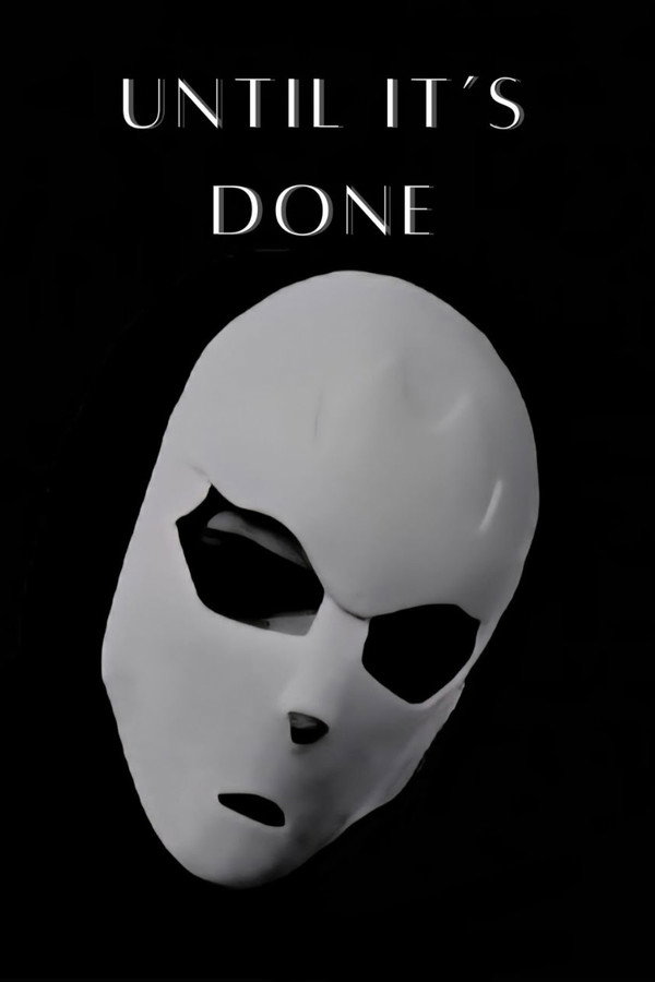 Until It’s Done