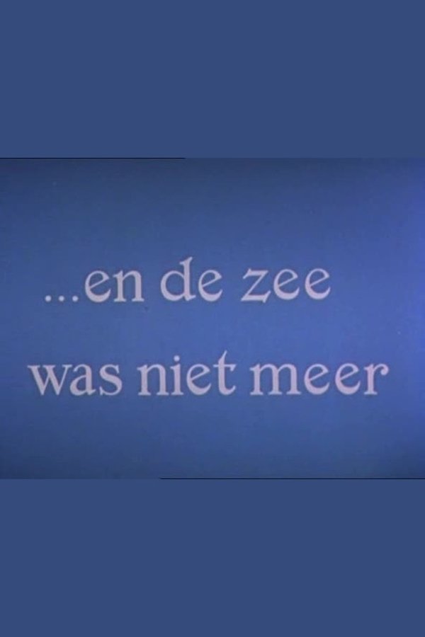 En de zee was niet meer