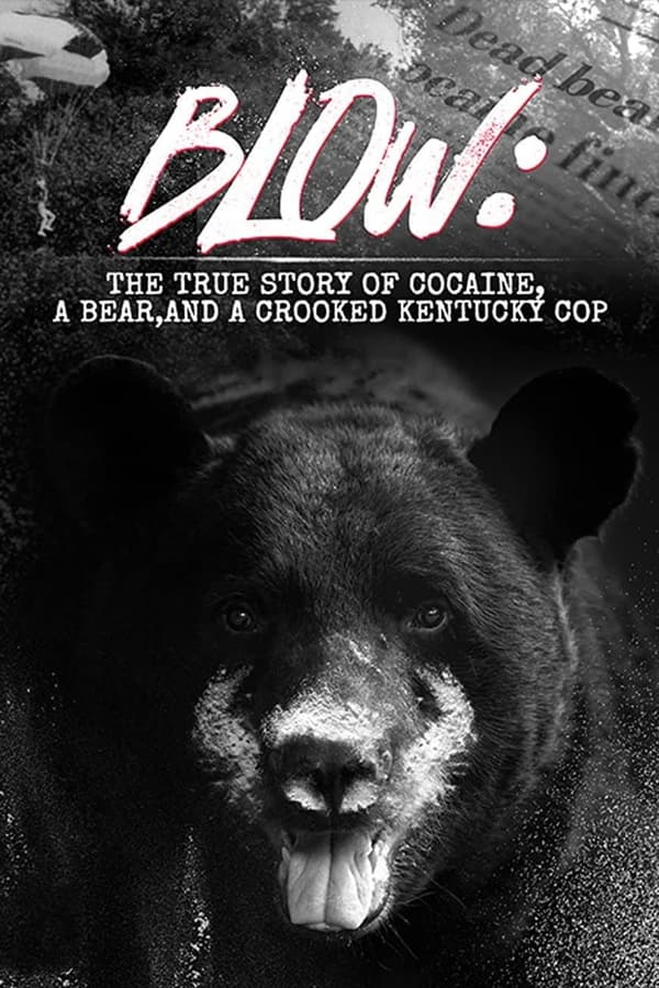 EN - Blow: The True Story of Cocaine, a Bear, and a Crooked Kentucky Cop (2023)