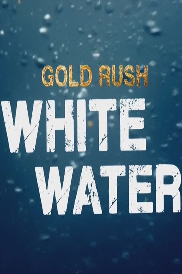 Gold Rush: White Water