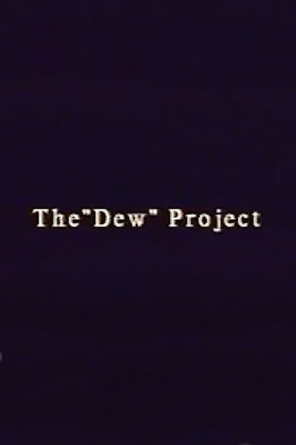 The “Dew” Project