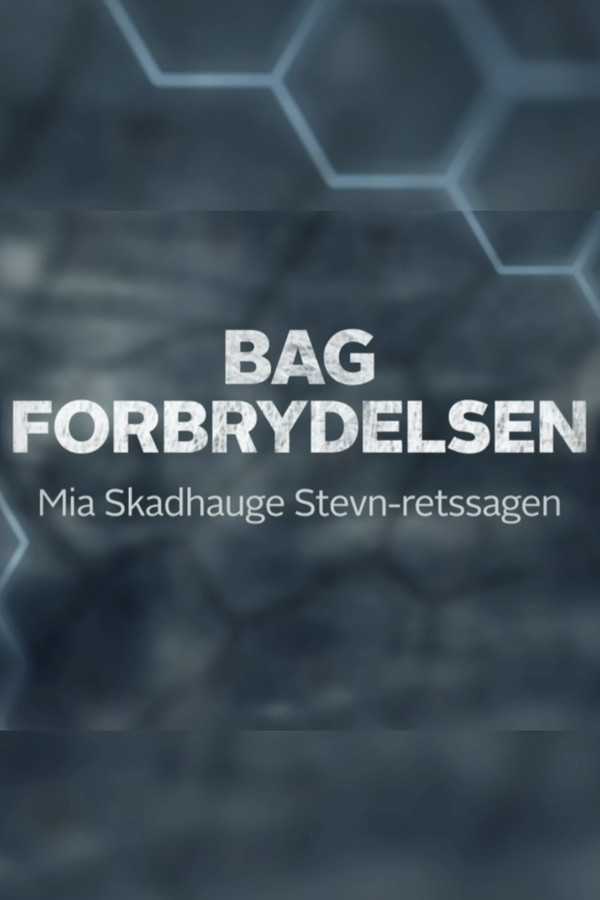 DK - Bag forbrydelsen: Mia Skadhauge Stevn-retssagen