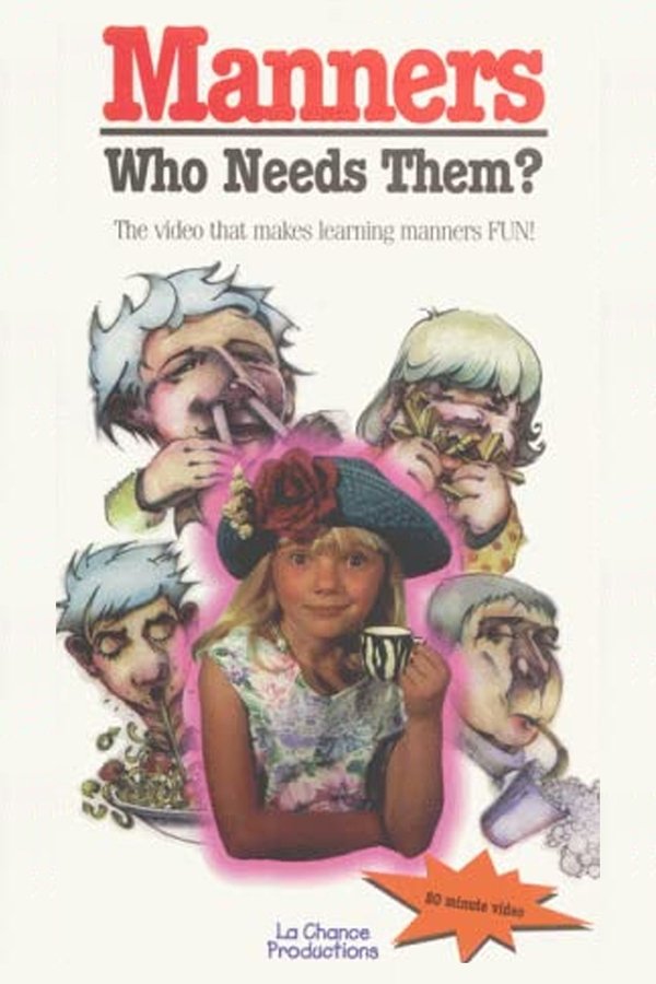 Manners, Who Needs Them?