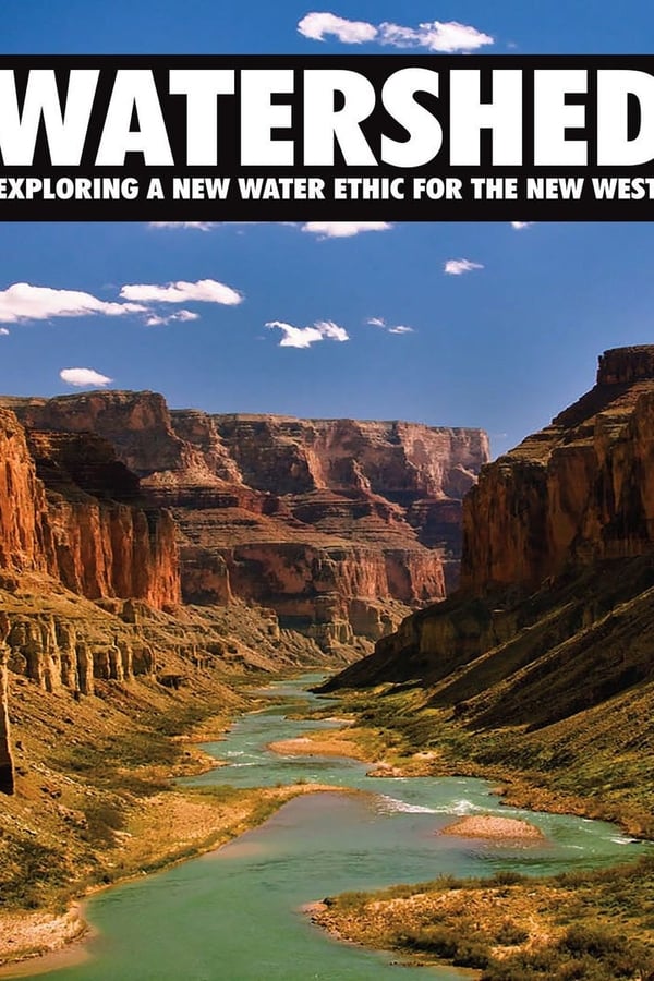 Watershed: Exploring a New Water Ethic for the New West